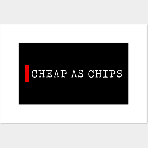 Cheap as chips Wall Art by bmron